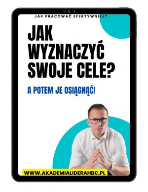 E-book JAK WYZNACZYĆ WAŻNE DLA CIEBIE CELE?